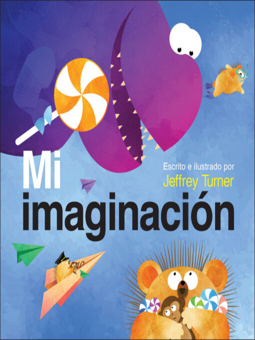 Title details for Mi imaginación (My Imagination) by Jeffrey Turner - Available